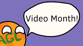 Video Month!