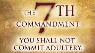 Bible | The Seventh Commandment | "Do Not Commit Adultery"