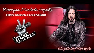 The Voice Of Poland X - BITWY 3 & NOKAUT Streszczenie (DRUŻYNA MICHAŁA SZPAKA)