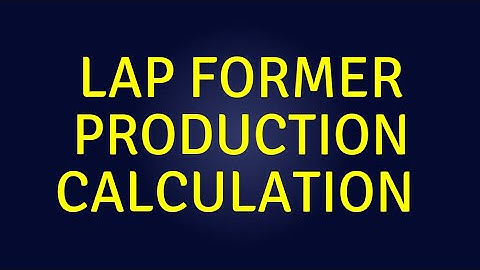 Lap former production formula or calculation...