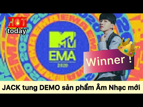 Chiến thắng MTV EMA 2020 - JACK tung ra DEMO sản phẩm mới KHỦNG hơn cả HOA HẢI ĐƯỜNG