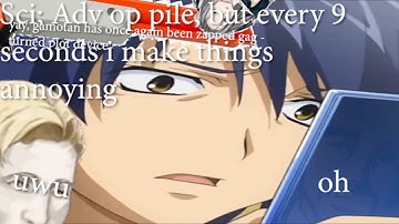 Sci; Adv opening compilation, but every 9 seconds or so, the openings swap