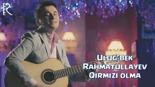 Ulug'bek Rahmatullayev - Qirmizi olma (Official video) chords
