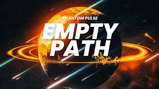 Phantom Pulse - Empty Path