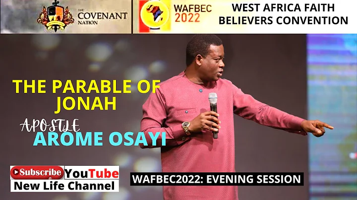 THE PARABLE OF JONAH || APOSTLE AROME OSAYI (@WAFBEC 2022)