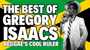 🔥🇯🇲  The Best of Gregory Isaacs | Reggae