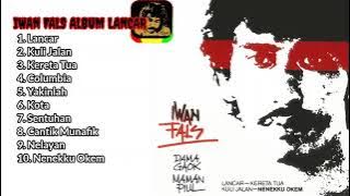 IWAN FALS ALBUM LANCAR FULL LAGU | Tanpa Iklan {Kereta Tua, Kuli Jalan, Nenekku Okem, Sentuhan}