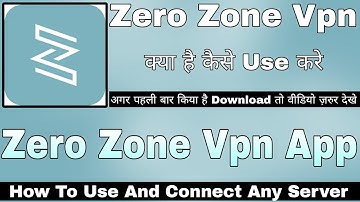 Zero Zone Vpn App Kaise Use Kare || How To Use Zero Zone Vpn App || Zero Zone Vpn App