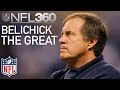 The Belichick Way of Greatness | NFL 360