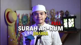SURAH AR-RUM FULL (JIHARKA)