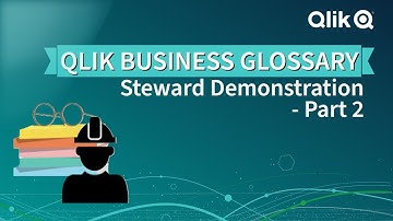 Qlik Business Glossary - "Steward" role Demonstration - Part 2