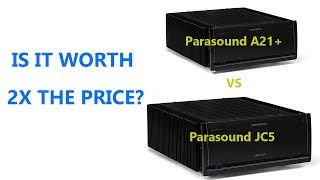 Parasound A21+ vs JC5 power amps