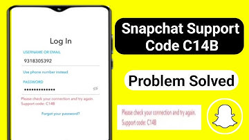 Fix “Please Check Your Connection and Try Again” Support Code C14B Problem on Snapchat 