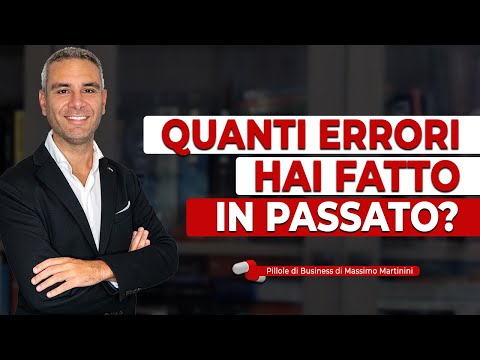 Quanti errori hai fatto IN PASSATO?