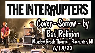 The Interrupters - Live - Cover - Sorrow - by Bad Religion @Meadow Brook - Rochester, MI 6/18/22 chords