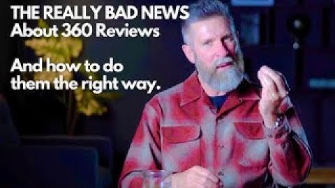 The Really Bad News about 360 Degree Reviews (and How to Do Them Right)