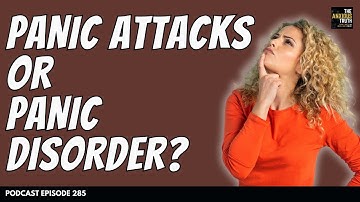 Panic Attacks Or Panic Disorder, What