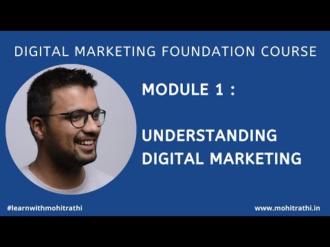 Digital Marketing Foundation Course - Module 1 - #learnwithmohitrathi