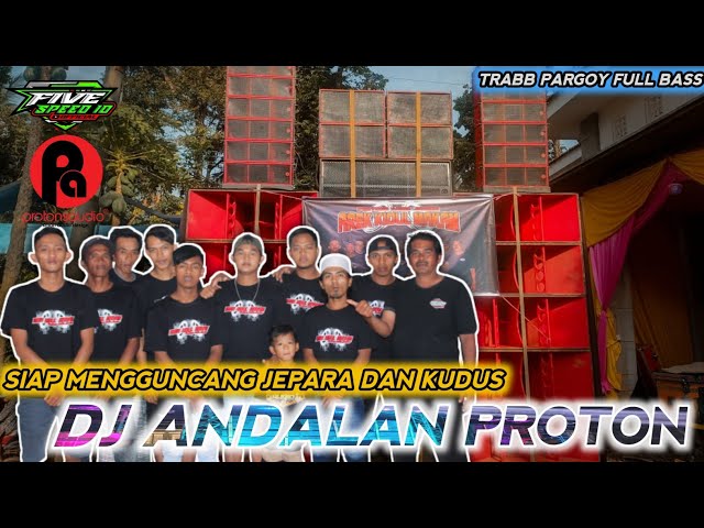 DJ ANDALAN PROTON AUDIO JEMBER | DJ TRABB PARGOY TERBARU class=