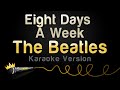 The Beatles - Eight Days A Week Karaoke 🎤