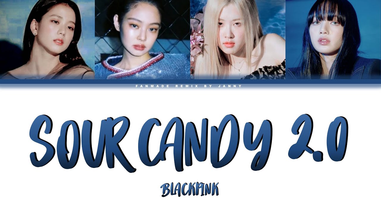 BLACKPINK - 'SOUR CANDY 2.0' (Color Lyrics Eng/Rom/Han)