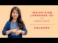 6 - Indian Sign Language 101 - Colours