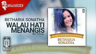 Betharia Sonatha - Walau Hati Menangis ( Karaoke Video) | No Vocal