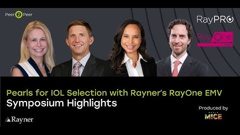 Pearls for IOL Selection with Rayner’s RayOne EMV: Symposium Highlights