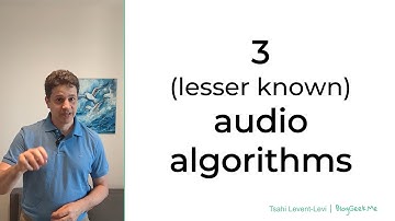3 (lesser known) audio algorithms