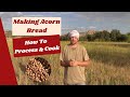 Making and Cooking Acorn Bread!