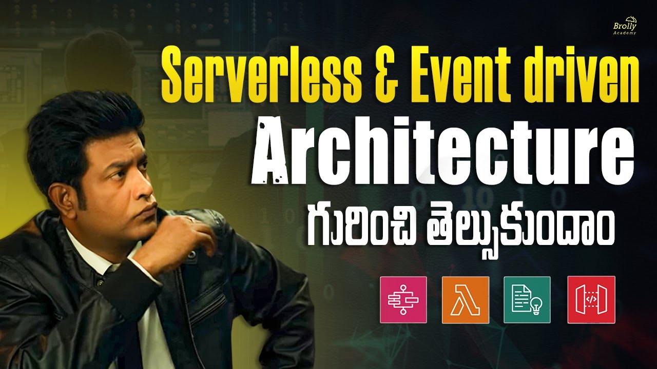 Serverless & Event driven Architecture | Brolly Academy