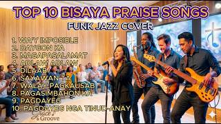 TOP 10 BISAYA PRAISE SONGS PLAYLIST | FUNK JAZZ COVER