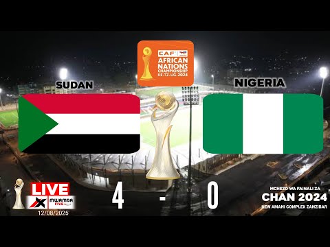 LIVE FULL TIME SUDAN 4 0 VS NIGERIA CHAN FINALS 2024 AMANI COMPLEX ZANZIBAR Mwambafive
