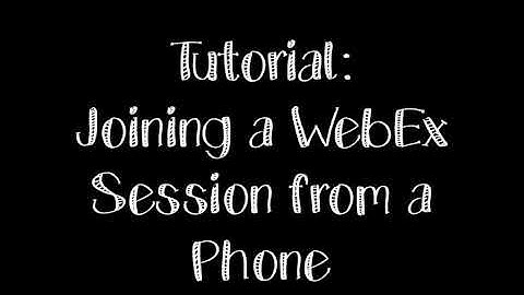 Joining a WebEx Session from a Phone