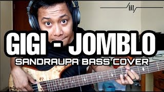 GIGI - JOMBLO SANDRAUPA BASS COVER