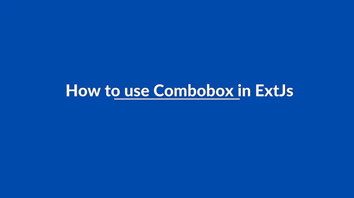 (#11) How to use Combobox in ExtJs