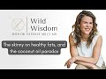 The Skinny On Healthy Fats (and the coconut oil paradox!) | Dr. Patricia Mills, Wholistic MD