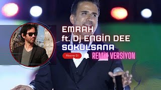 Emrah ft. Dj Engin Dee - Sokulsana / Remix Versiyon Resimi