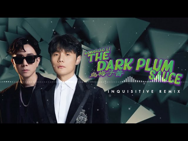 Ronghao Li - The Dark Plum Sauce 乌梅子酱 (Inquisitive Remix) class=