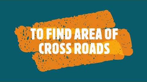 To Find Area Of Cross Roads