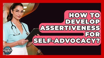 How To Develop Assertiveness For Self-advocacy? - Your Disabled Truth
