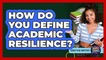 How Do You Define Academic Resilience?