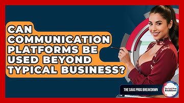 Can Communication Platforms Be Used Beyond Typical Business? - The SaaS Pros Breakdown