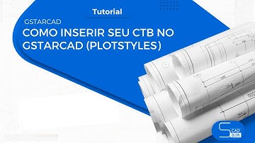 GstarCAD - Como importar seu arquivo ctb (PLOTSTYLES)
