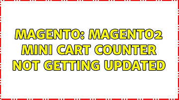 Magento: Magento2 mini cart counter not getting updated