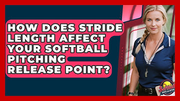 How Does Stride Length Affect Your Softball Pitching Release Point? - Softball Basics and Beyond