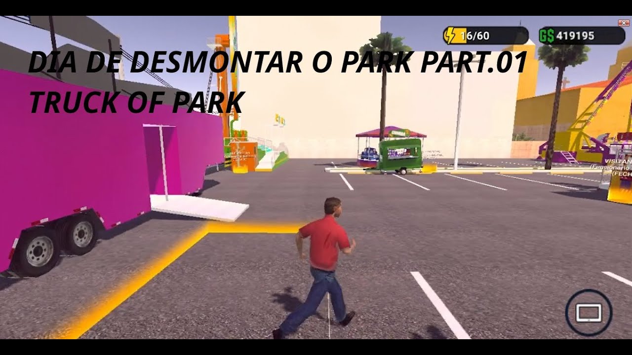 DIA DE DESMONTAR O PARK ..... TRUCK OF PARK PART01