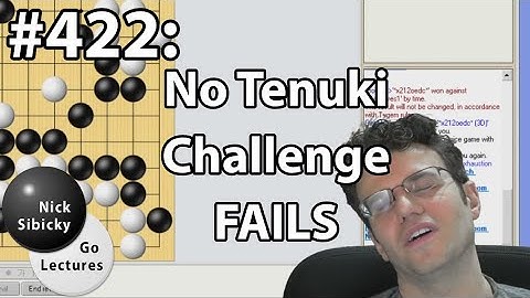 Nick Sibicky Go Lecture #422 - No Tenuki Challenge FAILS