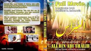 Full Film: Kepahlawanan Ali bin Abi Tholib; Al Nebras; Pedang Zulfikar, perang Khandaq dan Khaibar