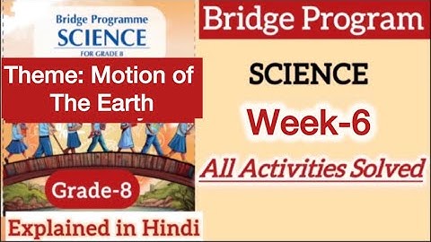 Bridge program Science Class 8 | Week 6 | Solved activities| Motion of the Earth | NCERT CBSE Board